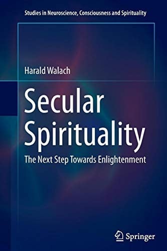 Secular Spirituality: The Next Step Towards Enlightenment