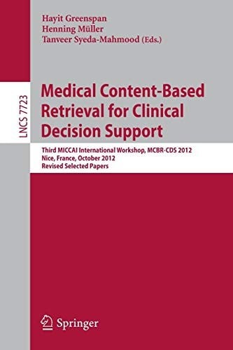 Medical Content-Based Retrieval for Clinical Decision Support: Third MICCAI International Workshop, MCBR-CDS 2012, Nice, France, October 1st, 2012, ...