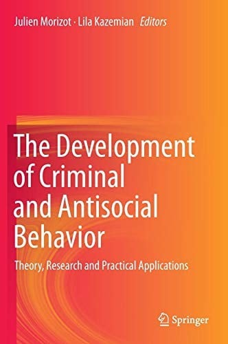 The Development of Criminal and Antisocial Behavior: Theory, Research and Practical Applications