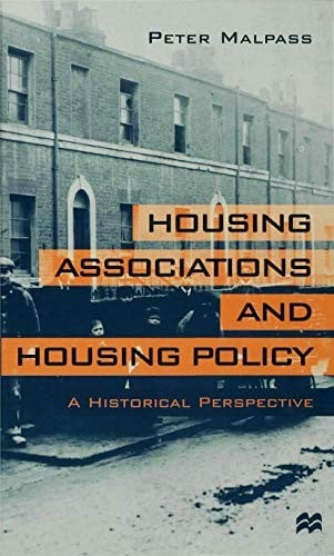 Housing Associations and Housing Policy: A Historical Perspective