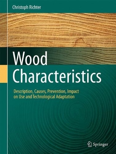 Wood Characteristics: Description, Causes,  Prevention, Impact on Use and Technological Adaptation