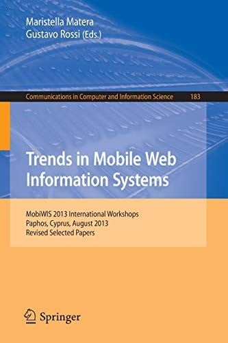 Mobile Web Information Systems: MobiWIS 2013, International Workshops, Paphos, Cyprus, August 26-28, Revised Selected Papers