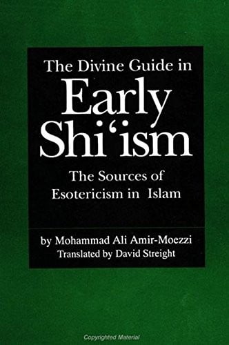 The divine guide in early Shiʻism: the sources of esotericism in Islam