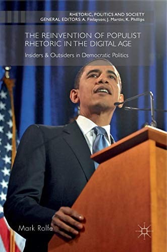 The Reinvention of Populist Rhetoric in The Digital Age: Insiders & Outsiders in Democratic Politics