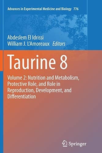Taurine 8 : Volume 2: Nutrition and Metabolism, Protective Role, and Role in Reproduction, Development, and Differentiation