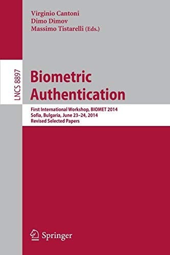 Biometric Authentication: First International Workshop, BIOMET 2014, Sofia, Bulgaria, June 23-24, 2014. Revised Selected Papers
