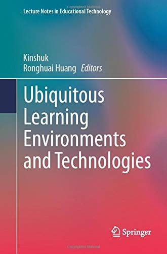Ubiquitous Learning Environments and Technologies