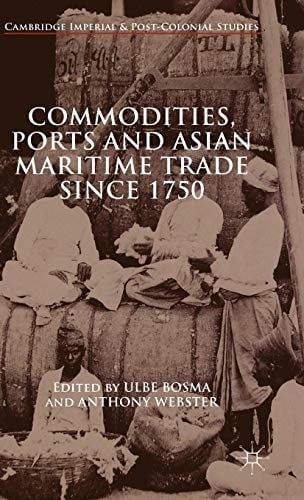 Commodities, Ports and Asian Maritime Trade Since 1750