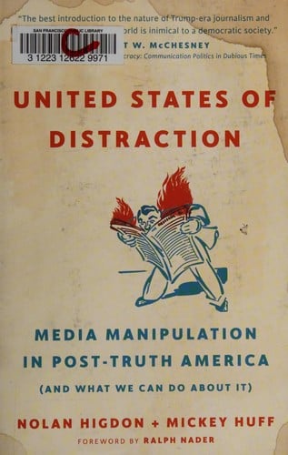 United States of distraction: media manipulation in post-truth America (and what we can do about it)
