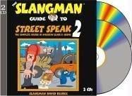 The Slangman Guide to Street Speak 2 (2 Audio CD Set) (Slangman Guides)