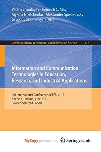 Information and Communication Technologies in Education, Research, and Industrial Applications: 9th International Conference, ICTERI 2013, Kherson, Ukraine, June 19-22, 2013, Revised Selected Papers
