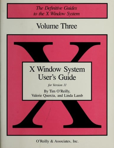 X Window System User’s Guide: for version 11 of the X Window System