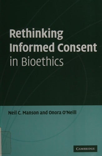 RETHINKING INFORMED CONSENT IN BIOETHICS.