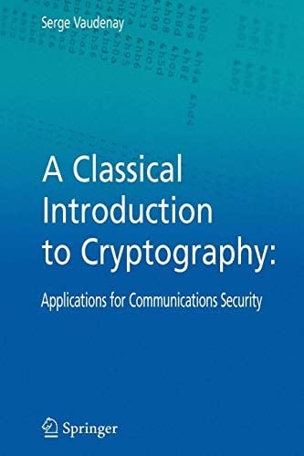 A Classical Introduction to Cryptography: Applications for Communications Security