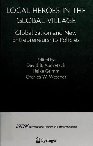 Local heroes in the global village: globalization and the new entrepreneurship policies