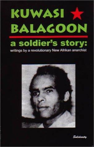 A Soldier's Story: Writings By A Revolutionary New Afrikan Anarchist