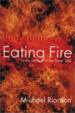 Eating fire: family life, on the queer side