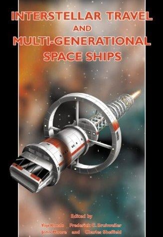 Interstellar Travel & Multi-Generational Space Ships: Apogee Books Space Series 34 (Apogee Books Space Series)