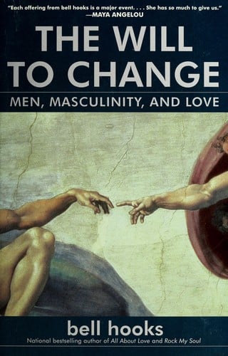 The will to change: men, masculinity, and love