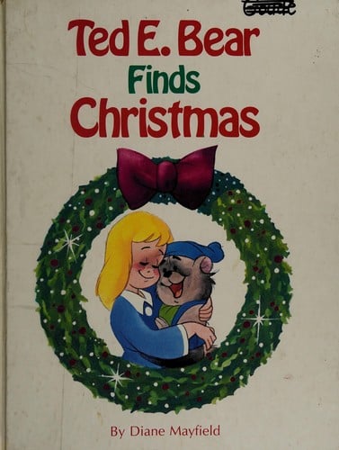 Ted E. Bear Finds Christmas (Christmas Books)