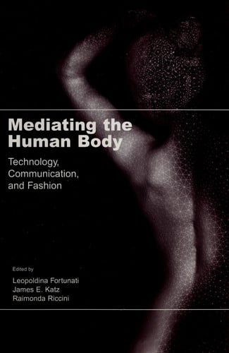 Mediating the human body: technology, communication, and fashion