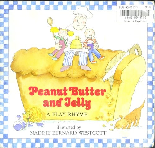 Peanut butter and jelly: A play rhyme (The Literature experience)