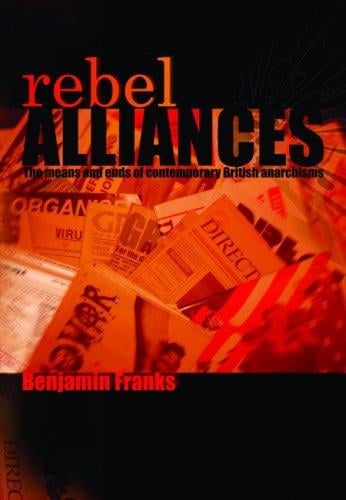Rebel Alliances: The Means And Ends of Contemporary British Anarchisms