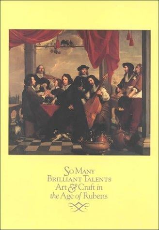 So Many Brilliant Talents: Art & Craft in the Age of Rubens