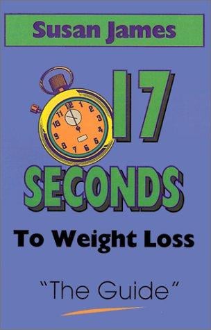 17 Seconds to Weight Loss/the Guide