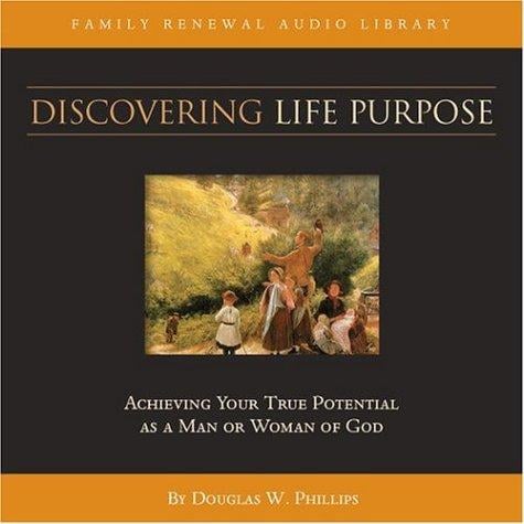 Discovering Life Purpose (CD) (Vision Forum Family Renewal Tape Library)