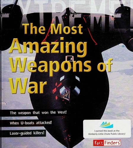 The most amazing weapons of war