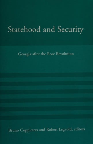 Statehood and security: Georgia after the Rose Revolution