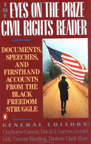 The Eyes on the Prize Civil Rights Reader: Documents, Speeches, and Firsthand Accounts from the Black Freedom Struggle (Eyes on the Prize)