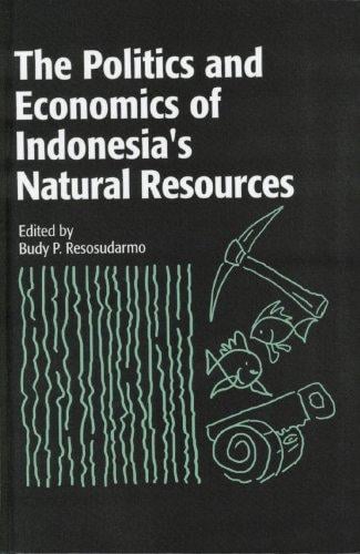 The Politics and Economics of Indonesia's Natural Resources (RFF Press)