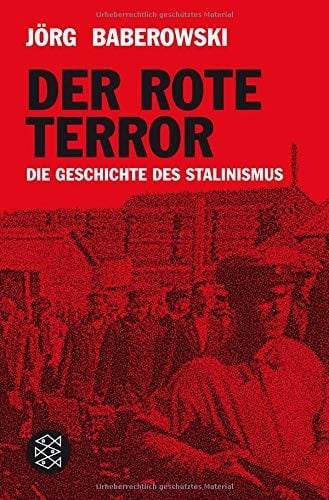 Der rote Terror: Die Geschichte des Stalinismus