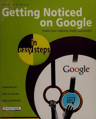 Getting noticed on Google: [make your website really successful]