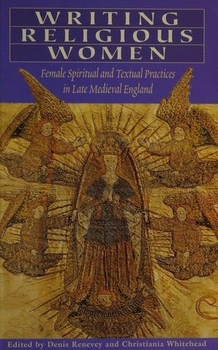 Writing Religious Women: Female Spiritual and Textual Practice in Late Medieval England