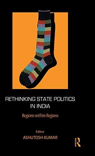 Rethinking State Politics in India: Regions within Regions