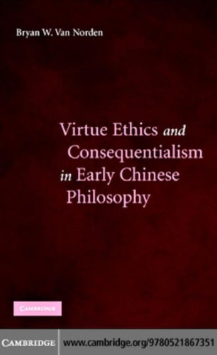 Virtue ethics and consequentialism in early Chinese philosophy