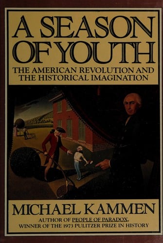 A season of youth: the American Revolution and the historical imagination