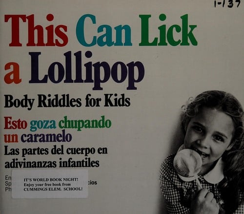 This can lick a lollipop: Body riddles for kids = Esto goza chupando un caramelo: las partes del cuerpo en adivinanzas infantiles (Macmillan/McGraw-Hill reading/language arts)
