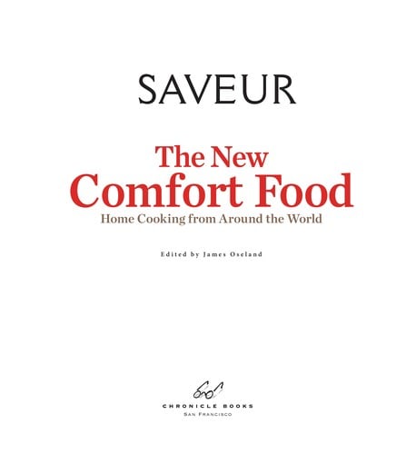 Saveur, the new comfort food: home cooking from around the world