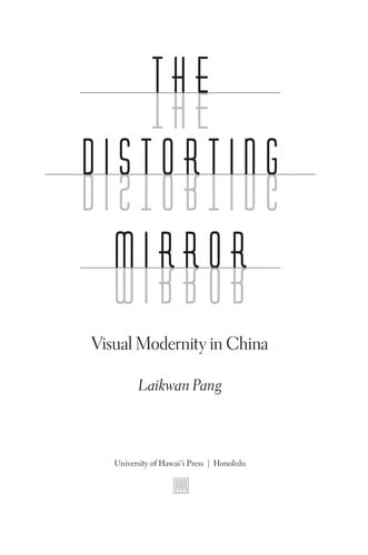 The distorting mirror: visual modernity in China
