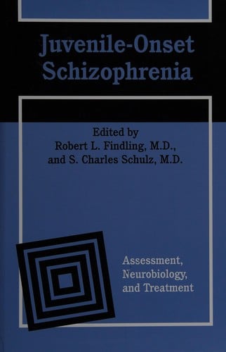 Juvenile-onset schizophrenia: assessment, neurobiology, and treatment