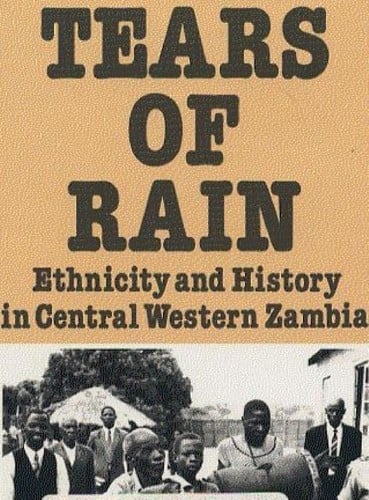Tears of rain: ethnicity and history in central western Zambia