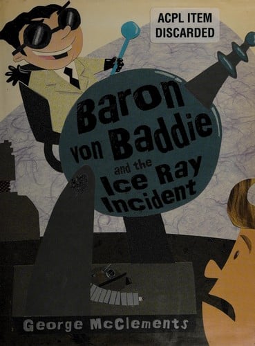 Baron von Baddie and the ice ray incident