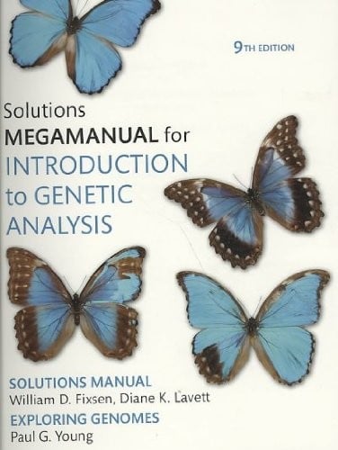 Introduction to Genetic Analysis  & Mega Solutions Manual