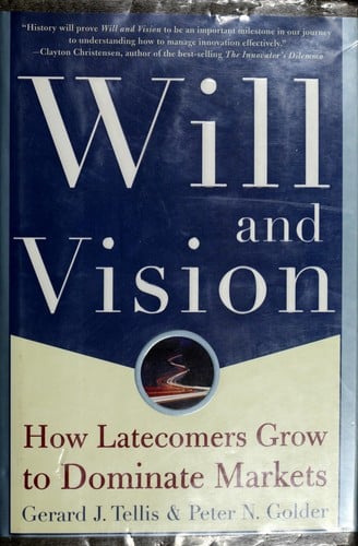 Will & vision: how latecomers grow to dominate markets