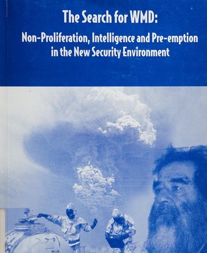 The Search for WMD: Non-proliferation, Intelligence and Pre-emption in the New Security Environment