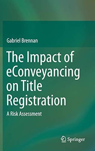 The Impact of eConveyancing on Title Registration: A Risk Assessment
